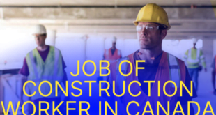 JOB OF CONSTRUCTION WORKER IN CANADA 2023