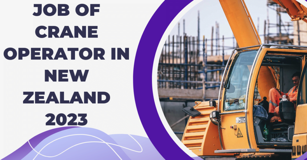 JOB OF CRANE OPERATOR IN NEW ZEALAND 2023