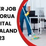 CLEANER JOB IN ROTORUA HOSPITAL NEW ZEALAND 2023